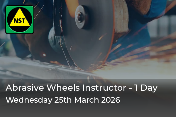 NST Abrasive Wheels Instructor 25 March 2026