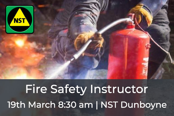 Fire Safety Instructor NST 19th March