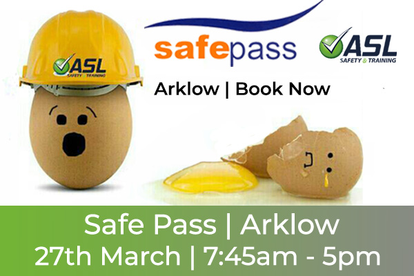 Safe Pass Arklow 27th March ASL