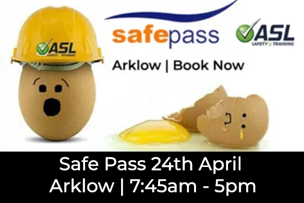 Safe Pass 24th April Arklow